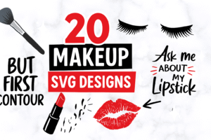 Make-Up Quotes SVG Bundle – Beauty, Lipstick & Lashes Designs for Cricut & Silhouette (2)