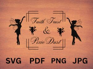 Faith trust and pixie dust SVG, fairy Svg, tinker bell Svg, fairyland Svg, magic Svg, pixie dust PNG, Silhouette SVG, instant Download (2)