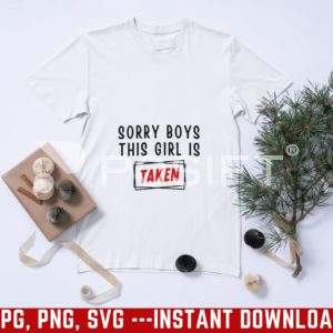 sorry boy/girls this boy/girl is taken